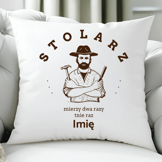 Stolarz mierzy dwa razy tnie raz | Poduszka dla stolarza ZS02 - StoryCups.pl