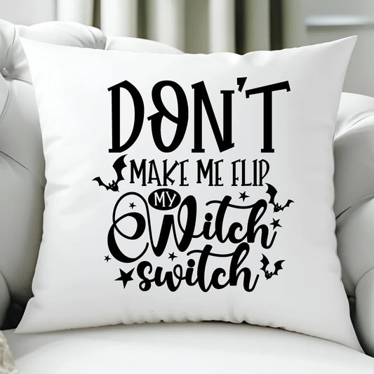 Poduszka na Halloween - Don't make me flip my witch switch - śmieszna HL11 - StoryCups.pl