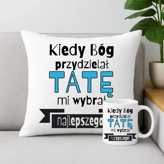 Kiedy Bóg przydzielał tatę mi wybrał najlepszego | Zestaw poduszka i kubek dla taty DT16 - StoryCups.pl