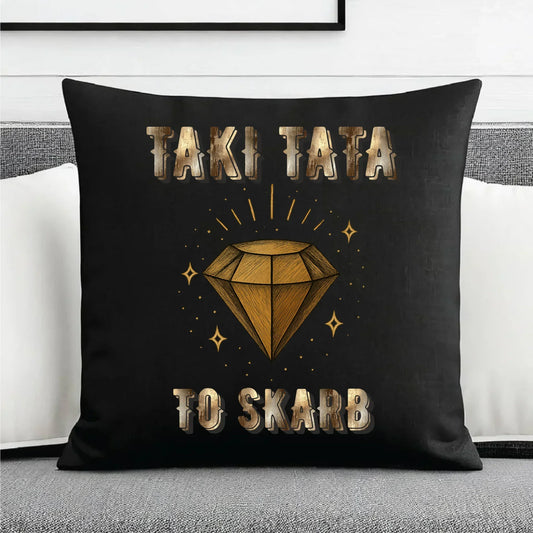 Taki tata to skarb | Poduszka dekoracyjna dla taty DT17 - StoryCups.pl