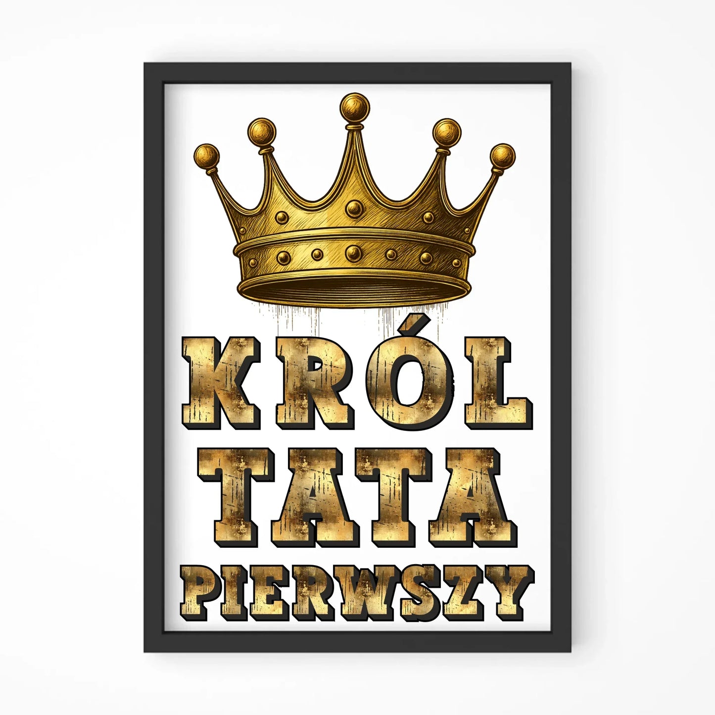Król Tata Pierwszy | Plakat w ramie dla taty DT20 - StoryCups.pl