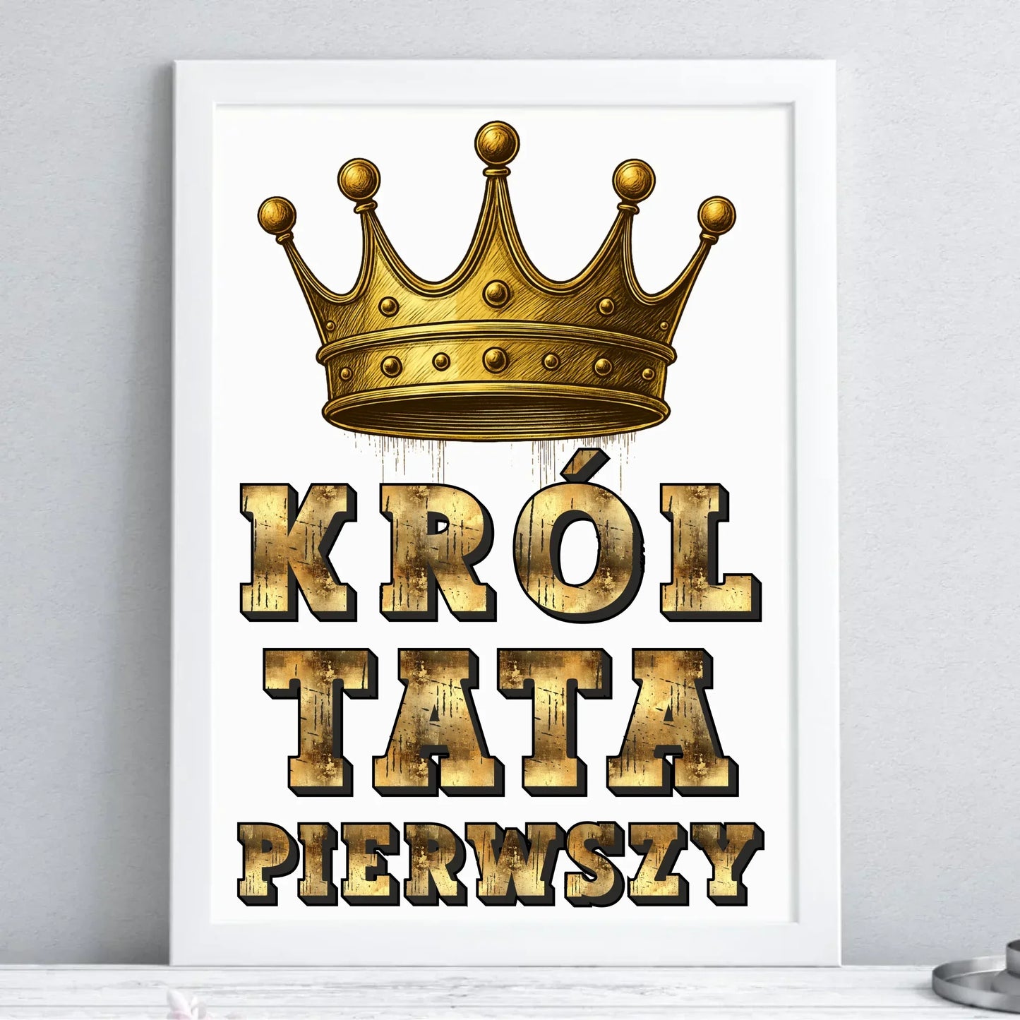 Król Tata Pierwszy | Plakat w ramie dla taty DT20 - StoryCups.pl