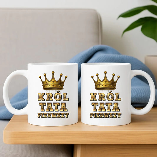 Król Tata Pierwszy | Kubek dla taty DT20 - StoryCups.pl