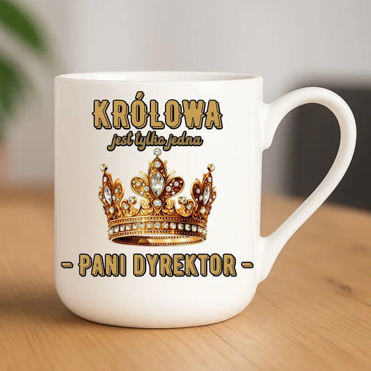 Królowa jest tylko jedna | Kubek elegant prezent dla dyrektorki szkoły N78 - StoryCups.pl