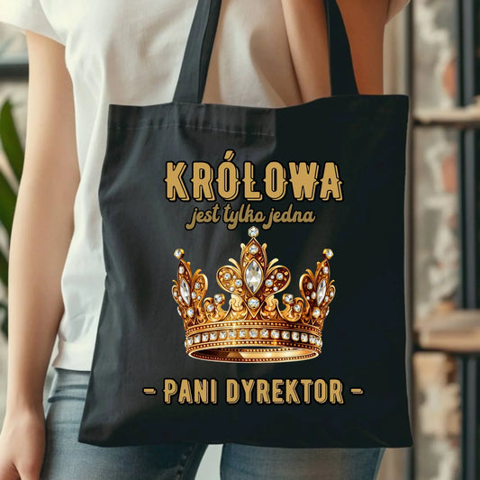 Królowa jest tylko jedna | Torba prezent dla dyrektorki szkoły N78 - StoryCups.pl