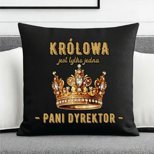 Królowa jest tylko jedna | Poduszka dekoracyjna prezent dla dyrektorki szkoły N78 - StoryCups.pl