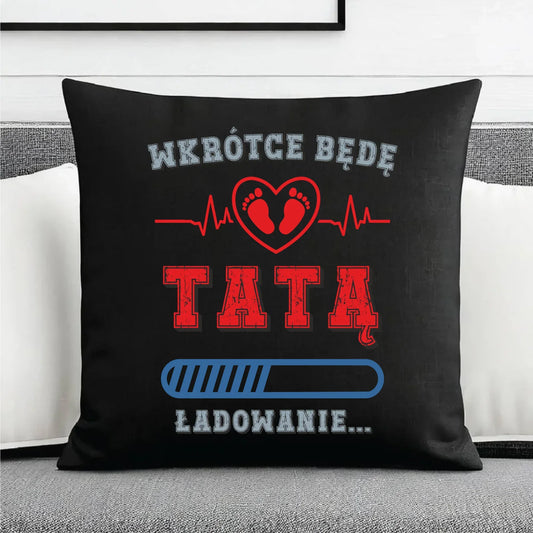 Wkrótce będę tatą | Poduszka dekoracyjna dla przyszłego taty DT23 - StoryCups.pl