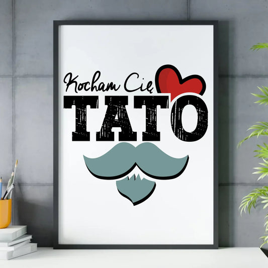 Kocham Cię Tato | Plakat w ramie dla taty DT26 - StoryCups.pl