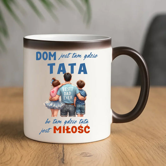 Dom jest tam gdzie tata | Kubek magiczny dla taty DT37 - StoryCups.pl