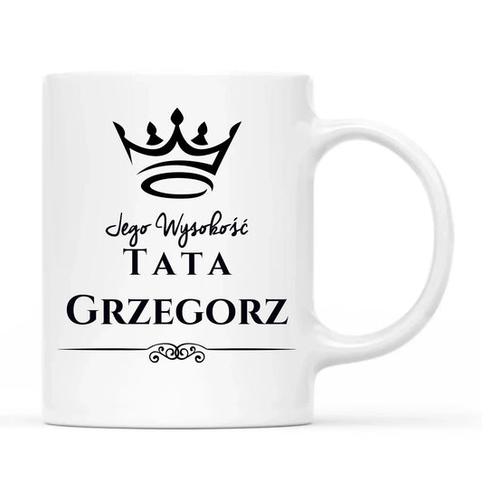 Jego Wysokość tata imię | Kubek dla taty DT11 - StoryCups.pl