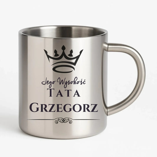 Jego Wysokość Tata imię | Metalowy kubek dla taty DT11 - StoryCups.pl