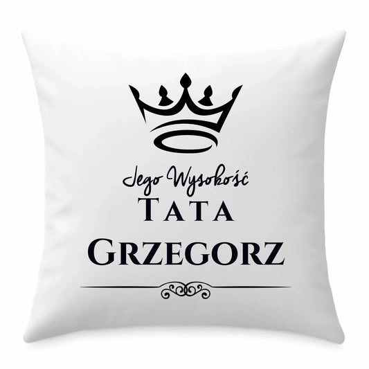 Jego Wysokość tata imię | Poduszka dla taty DT11 - StoryCups.pl