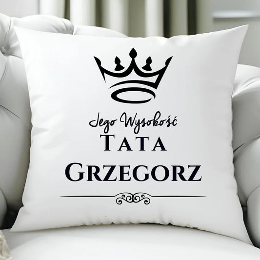 Jego Wysokość tata imię | Poduszka dla taty DT11 - StoryCups.pl