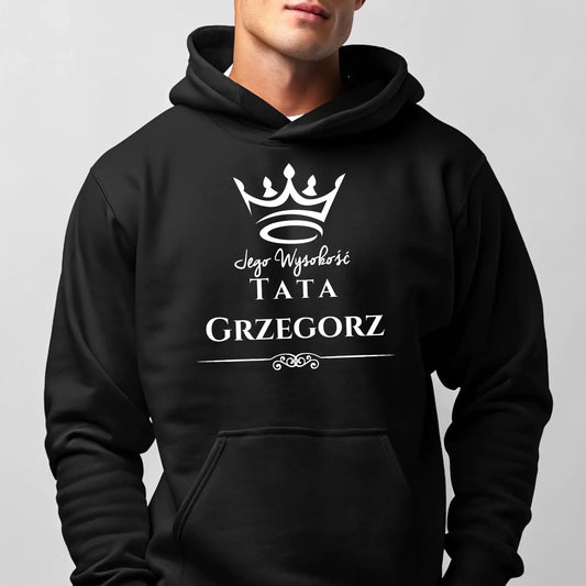 Jego Wysokość tata imię | Bluza męska z kapturem dla taty DT11 - StoryCups.pl