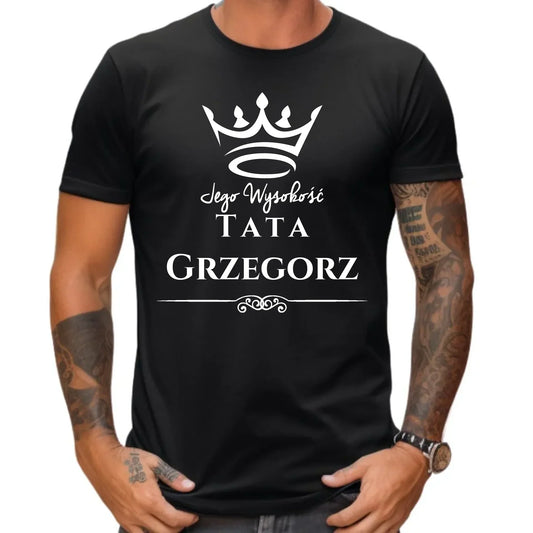 Jego Wysokość tata imię | Koszulka męska dla taty DT11 - StoryCups.pl