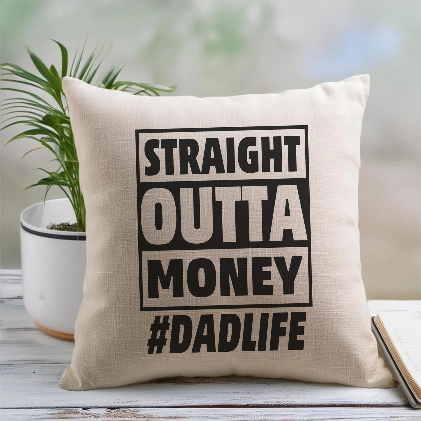 Straight outta money #dadlife | Poduszka dla taty DT79 - StoryCups.pl