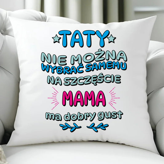 Taty nie można wybrać samemu | Poduszka dla taty DT40 - StoryCups.pl