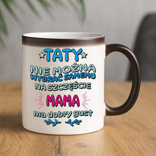 Taty nie można wybrać samemu | Kubek magiczny dla taty DT40 - StoryCups.pl