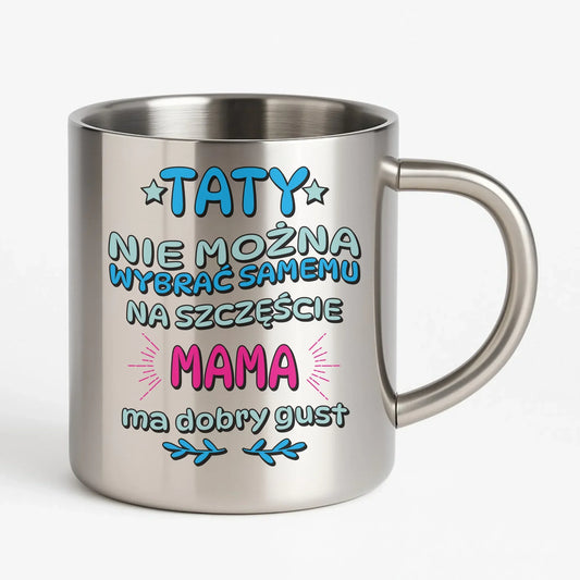 Taty nie można wybrać samemu | Metalowy kubek dla taty DT40 - StoryCups.pl