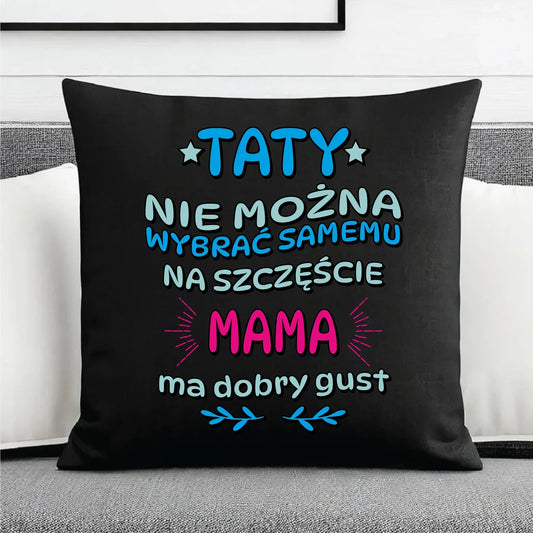 Taty nie można wybrać samemu | Poduszka dekoracyjna dla taty DT40 - StoryCups.pl