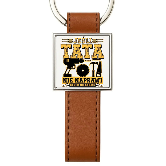 Jeśli tata nie naprawi to nikt nie da rady | Brelok dla taty DT43 - StoryCups.pl