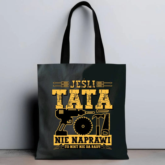 Jeśli tata nie naprawi to nikt nie da rady | Torba dla taty DT43 - StoryCups.pl