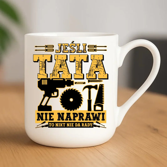 Jeśli tata nie naprawi to nikt nie da rady | Kubek elegant dla taty DT43 - StoryCups.pl