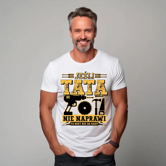 Jeśli tata nie naprawi to nikt nie da rady | Koszulka męska dla taty DT43 - StoryCups.pl