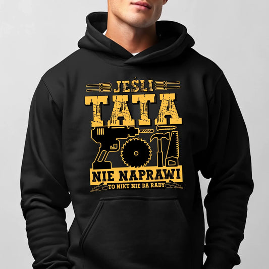 Jeśli tata nie naprawi to nikt nie da rady | Bluza męska z kapturem dla taty DT43 - StoryCups.pl