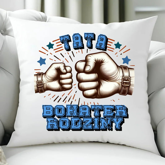 Tata bohater rodziny | Poduszka dla taty DT45 - StoryCups.pl