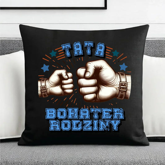 Tata bohater rodziny | Poduszka dekoracyjna dla taty DT45 - StoryCups.pl