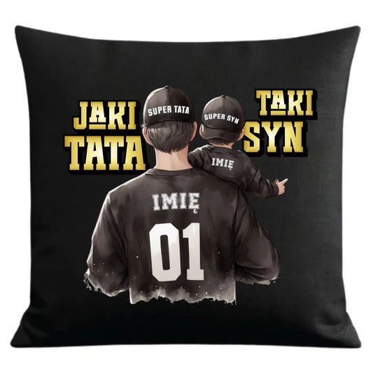 Jaki tata taki syn | Personalizowana poduszka dekoracyjna dla taty DT48 - StoryCups.pl