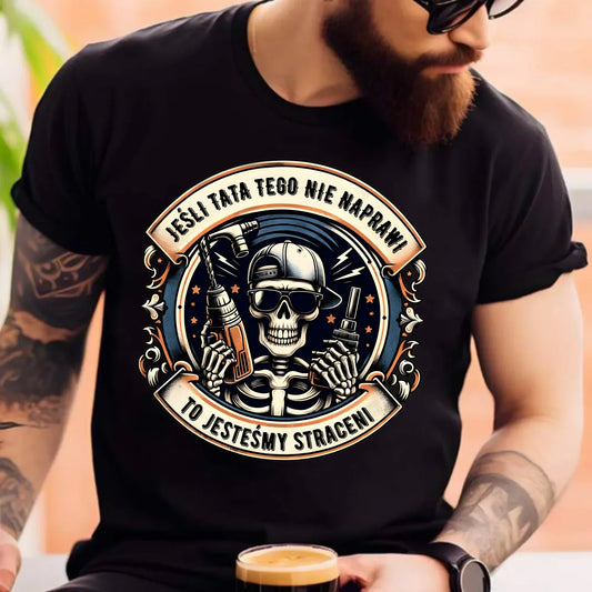 Jeśli tata tego nie naprawi | Koszulka męska dla taty DT61 - StoryCups.pl