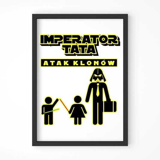 Imperator tata atak klonów | Plakat w ramie dla taty DT63 - StoryCups.pl