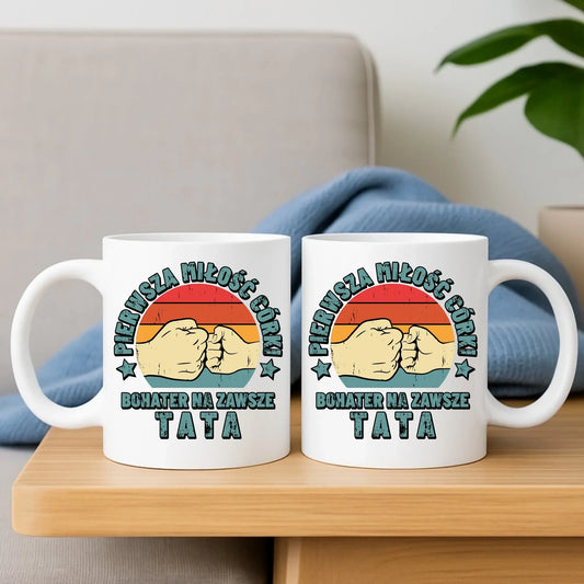 Tata pierwsza miłość córki | Kubek prezent dla taty od córki DT67 - StoryCups.pl