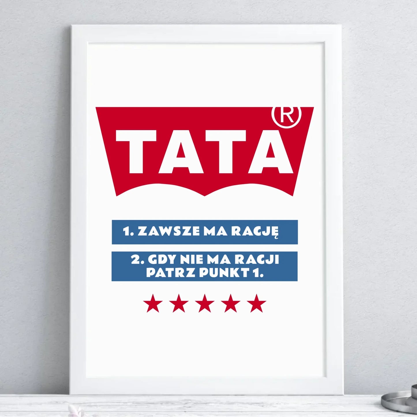 Tata zawsze ma rację | Plakat w ramie dla taty DT72 - StoryCups.pl