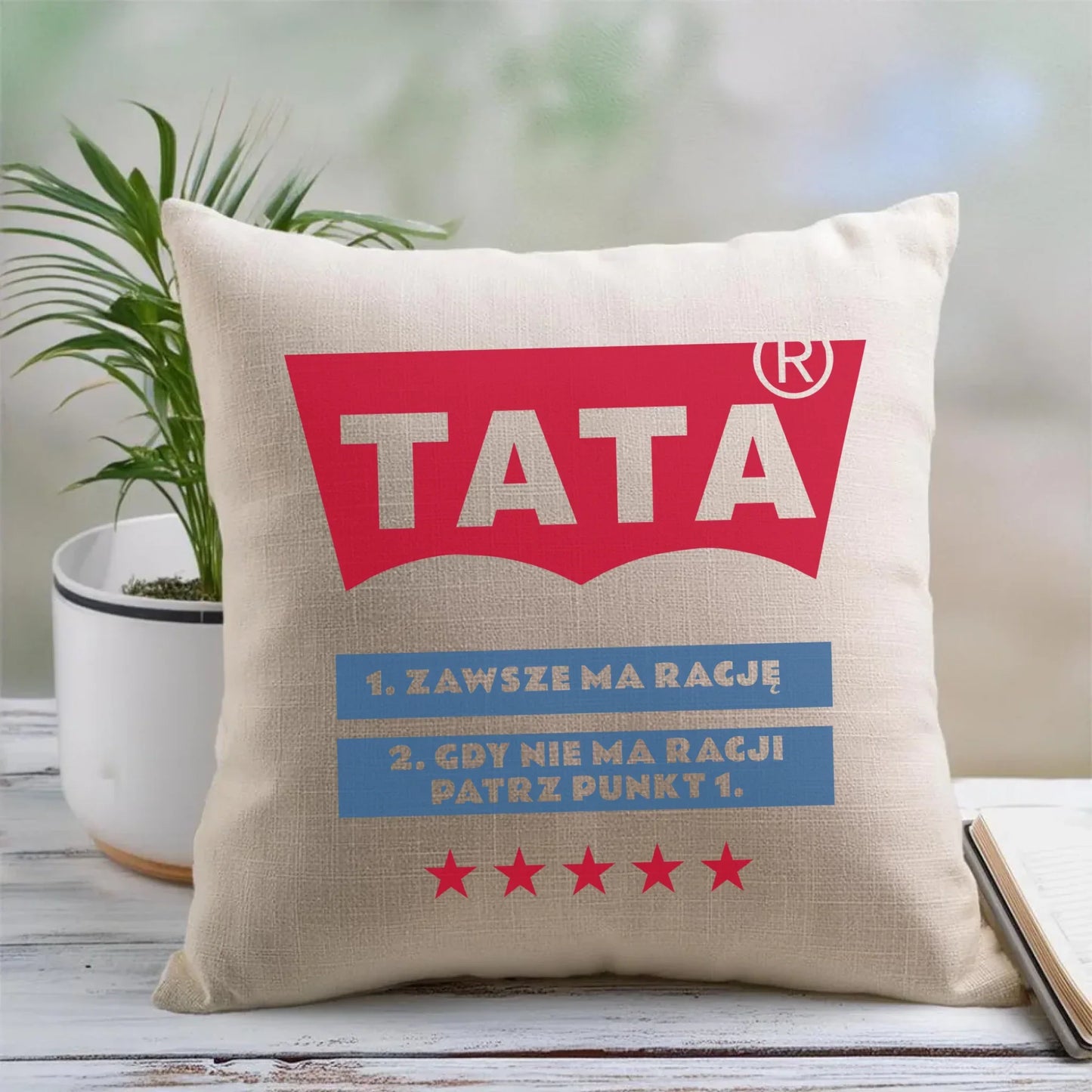 Tata zawsze ma rację | Poduszka dla taty DT72 - StoryCups.pl