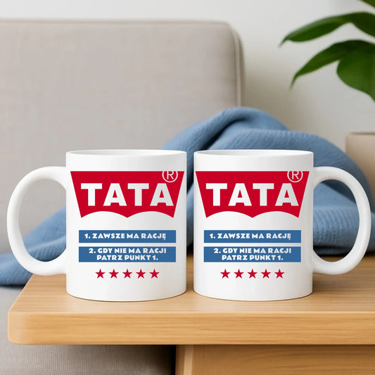 Tata zawsze ma rację | Kubek prezent dla taty DT72 - StoryCups.pl