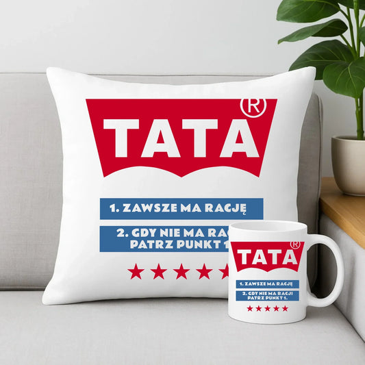 Tata zawsze ma rację | Zestaw poduszka i kubek dla taty DT72 - StoryCups.pl