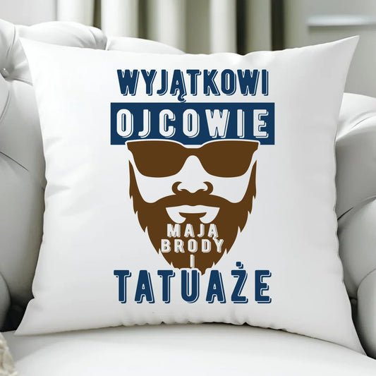 Wyjątkowi ojcowie mają brody i tatuaże | Poduszka dla taty DT73 - StoryCups.pl