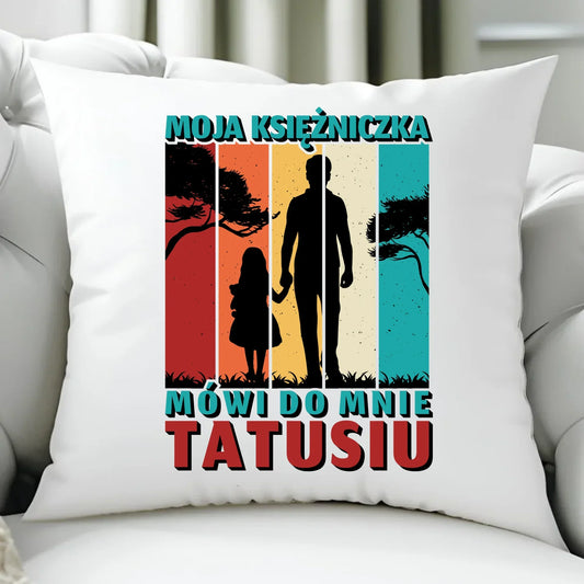 Moja księżniczka mówi do mnie Tatusiu | Poduszka dla taty DT75 - StoryCups.pl
