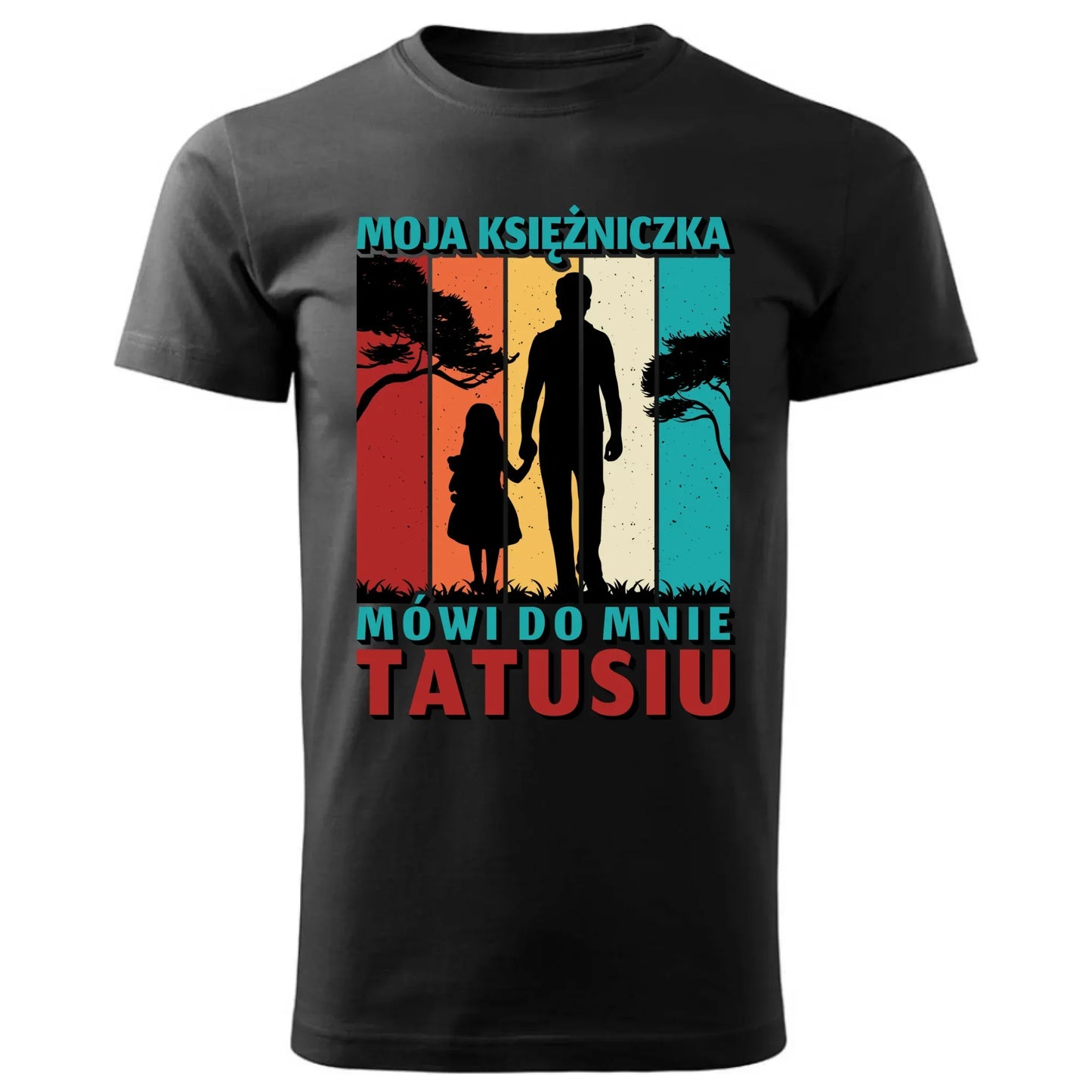 Moja księżniczka mówi do mnie Tatusiu | Koszulka męska dla taty DT75 - StoryCups.pl