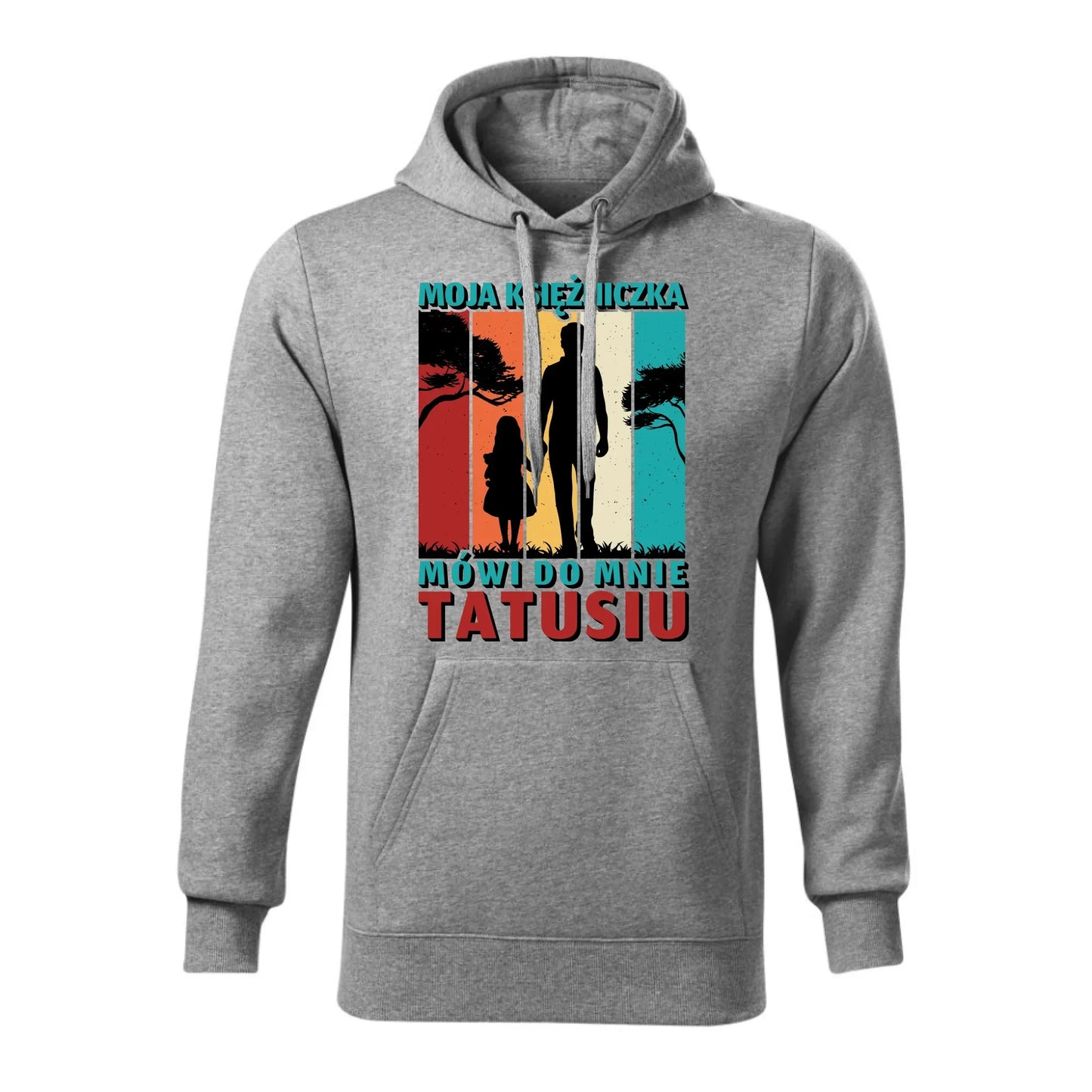 Moja księżniczka mówi do mnie Tatusiu | Bluza męska z kapturem dla taty DT75 - StoryCups.pl