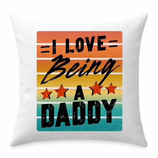 I love being a daddy | Poduszka dla taty DT76 - StoryCups.pl