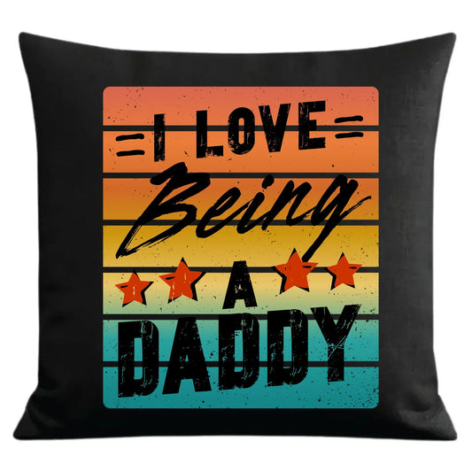 I love being a daddy | Poduszka dekoracyjna dla taty DT76 - StoryCups.pl