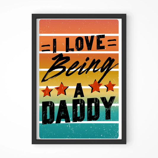I love being a daddy | Plakat w ramie dla taty DT76 - StoryCups.pl