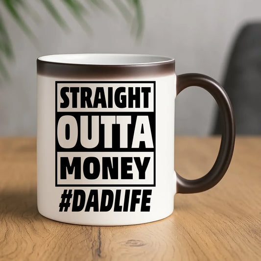 Straight outta money #dadlife | Kubek magiczny dla taty DT79 - StoryCups.pl