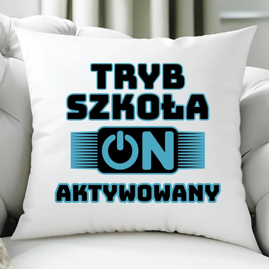Poduszka szkolna Tryb szkoła aktywowany SZ11 - StoryCups.pl