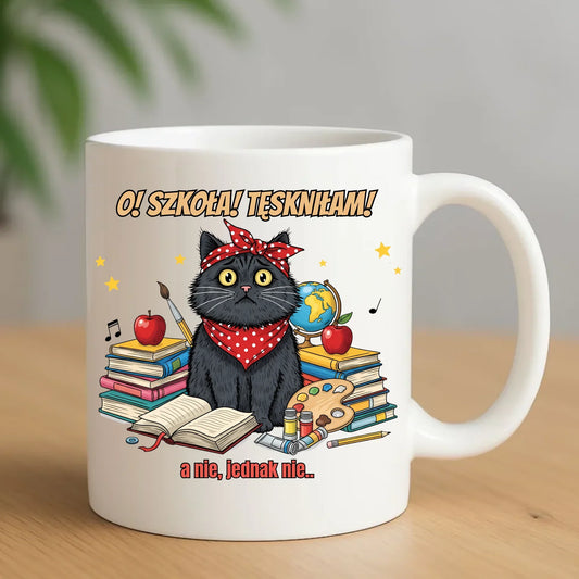 Kubek szkolny O! Szkoła! Tęskniłam! a nie, jednak nie... SZ12 - StoryCups.pl