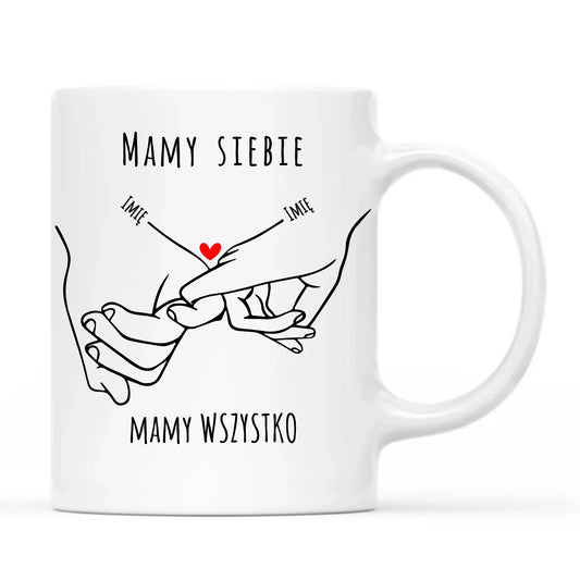 Mamy siebie mamy wszystko | Kubek z imionami dla par W63 - StoryCups.pl